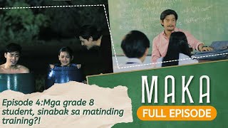 Mga grade 8 student sinabak sa matinding training Full Episode 4  MAKA [upl. by Peppard]