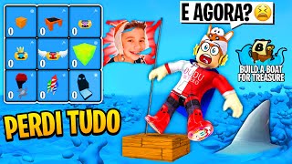 Perdi TUDO no BUILD A BOAT for TREASURE  ROBLOX [upl. by Cele]