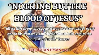 quotNOTHING BUT THE BLOOD OF JESUSquot CHRISTIAN HYMN 60B LYRICS AND HARP WITH PIANO AND SCRIPTURE VERSE [upl. by Gilemette34]