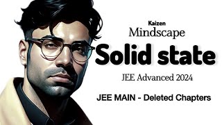 JEE Advanced 2024  Solid State Revision  Mindscape  Mohit Ryan Sir [upl. by Nsaj244]