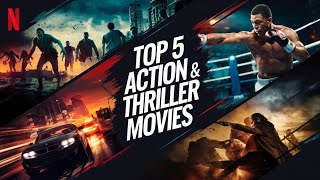 Top 5 Must Watch Netflix Action amp Thriller Movies You Cant Miss 2024 [upl. by Emory258]