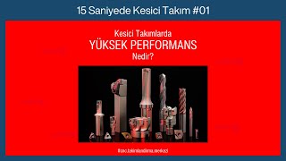 15 Saniyede Kesici Takım 01 Yüksek Performans Nedir [upl. by Eirised]