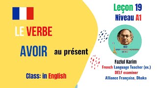 Lesson 19 VERB AVOIR TO HAVE English [upl. by Kezer880]