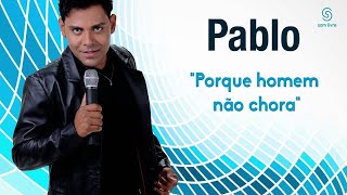 Pablo  Porque Homem não Chora Áudio Oficial [upl. by Lehacim]