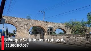 ¿Por qué hay ruinas de acueductos en la ciudad Presentan Haciendas y fábricas de Saltillo 1888 [upl. by Emlin341]