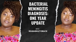 Bacterial Meningitis Diagnosis One Year Update🥹🙏🏾 dearashleygrace [upl. by Nwahsed]