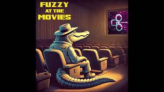 Fuzzy Circuits  Fuzzy At The Movies EP 2024 [upl. by Notirb]