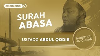 Surah Abasa  Ustadz Abdul Qodir FULL  Surah Al Fatihah [upl. by Yttik772]