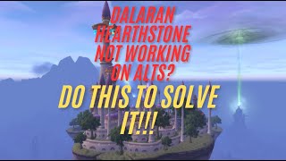 dalaran hearthstone not working on alts this is the SOLUTION in world of warcraft [upl. by Ggerk]