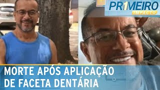 Homem morre com infecção generalizada após aplicar facetas dentárias  Primeiro Impacto 030124 [upl. by Aihseyk]