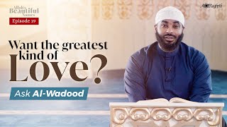 Ep 19 No One Can Love You Like Allah  Al Wadood  Allahs Beautiful Names [upl. by Adnaugal22]