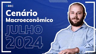 Cenário macroeconômico no Brasil e no Mundo em julho [upl. by Niveb358]