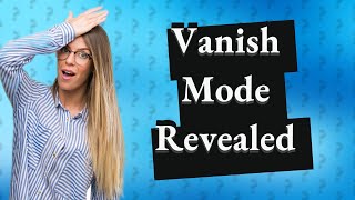 Does Vanish mode delete old messages [upl. by Aneeh]