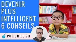 6 conseils pour devenir plus intelligent [upl. by Pierro]