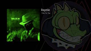 Triki Tic Tac  Reptile [upl. by Anpas]