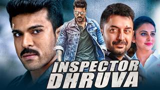 Inspector Dhruva l Ram Charan Blockbuster Action Movie l Rakul Preet Singh Arvind Swamy [upl. by Eimmit489]