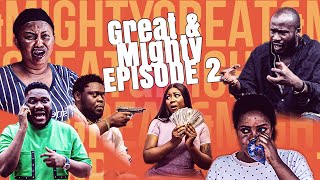 GREAT AND MIGHTY EPISODE 2 NANA AMA MCBROWN DR LIKEE SALMA MUMIN JEFFREY NORTEY ABA DOPE [upl. by Alyek]