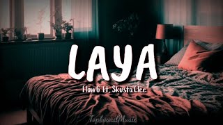 LAYA  Flow G Ft Skusta clee Lyrics [upl. by Antonina]