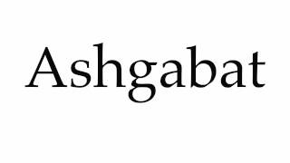 How to Pronounce Ashgabat [upl. by Aneelad]