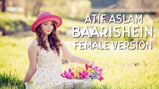 Female Version  BAARISHEIN  Atif Aslam  Cover  Arko  Full Audio Song  TSeries [upl. by Wilkison206]