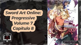 Sword Art Online Progressive Volume 7 Capítulo 8 [upl. by Onaimad]