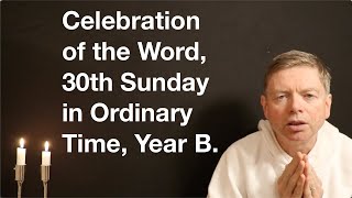 Celebration of the Word 30th Sunday in Ordinary Time Year B [upl. by Norrat]