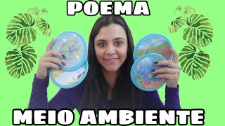 POEMA DO MEIO AMBIENTE  poema para trabalhar a preservação do meio ambiente na educação infantil [upl. by Zerelda]