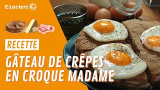 Gâteau de crêpes en croque madame  Mesrecettesleclerc 👩‍🍳 [upl. by Arriaet326]