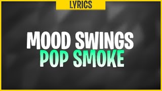 Pop Smoke  Mood Swings Lyrics ft Lil Tjay  Shorty a lil baddie Shorty my lil boo thing [upl. by Adnwahsal]