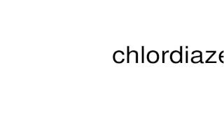 How to pronounce chlordiazepoxide [upl. by Anawed754]