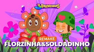 Florzinha E Soldadinho Remake  3 Palavrinhas  OFICIAL [upl. by Strang513]