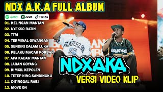 NDX AKA FULL ALBUM TERBARU VIRAL 2024  KELINGAN MANTAN NYEKSO BATIN [upl. by Ailero]