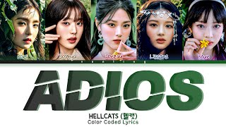 HELLCATS Adios Lyrics 헬캣 Adios 가사 Color Coded Lyrics HanRomEng [upl. by Tenney870]