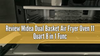 Review Midea Dual Basket Air Fryer Oven 11 Quart 8 in 1 Functions Clear Window Smart Sync Finish [upl. by Xever]