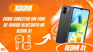 Como conectar um fone de ouvido Bluetooth no Redmi A1  Passo a passo [upl. by Ahselaf657]