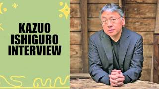 Kazuo Ishiguro Interview [upl. by Gowon]