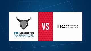 TTF Liebherr Ochsenhausen  TTC Schwalbe Bergneustadt TTBL 202425 [upl. by Alleroif]