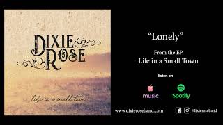 Dixie Rose  Lonely [upl. by Furtek]