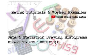 Data amp Statistics Drawing Histograms Edexcel Nov 2021 i GCSE P1 Q11 [upl. by Beuthel]