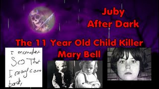 The 11 Year Old Killer Mary Bell Juby After Dark [upl. by Ecnarretal]