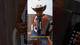 vallenato grueso para recordar [upl. by Mcclees]