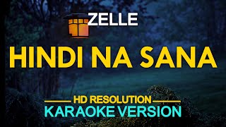 HINDI NA SANA  Zelle KARAOKE Version [upl. by Otrebire146]