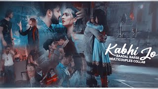 ❥Kabhi Jo Badal Barse  MultiCouples Collab 1080p [upl. by Ewart867]