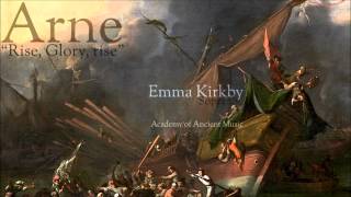 Thomas Augustine Arne  quotRise Glory risequot Emma Kirkby  soprano [upl. by Alsi]