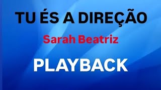 TU ÉS A DIREÇÃO  SARAH BEATRIZ  PLAYBACK COM LETRA [upl. by Nwahsek]