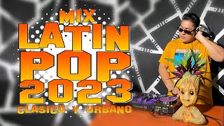 MIX LATIN POP 2023 Clásico Y Urbano 💛🚀  DADDOW DJ Bacilos Chino Y Nacho Víctor Muñoz Fonseca [upl. by Traci289]