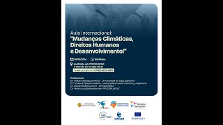 Aula Internacional Mudanças Climáticas Direitos Humanos e Desenvolvimento 20241009 [upl. by Howund]