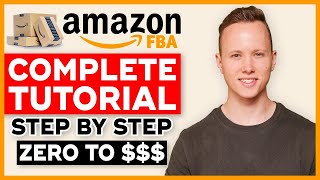 COMPLETE Amazon FBA Tutorial In 2023  How To Sell On Amazon FBA And Make Money Step By Step [upl. by Sikorski]