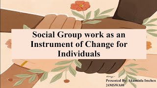 quotSocial Group Work as an Instrument of Change for Individualsquot [upl. by Lomax]