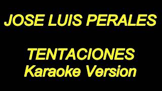 Jose Luis Perales  Tentaciones Karaoke Lyrics NUEVO [upl. by Heindrick]